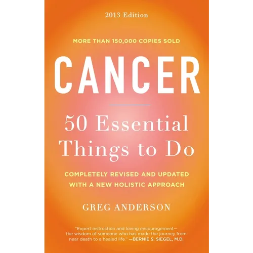 Cancer: 50 Essential Things to Do: 2013 Edition