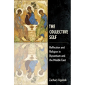 The Collective Self: Reflection and Religion in Byzantium and the Middle East