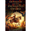 Sir Nicolas and the Enchanted Sword