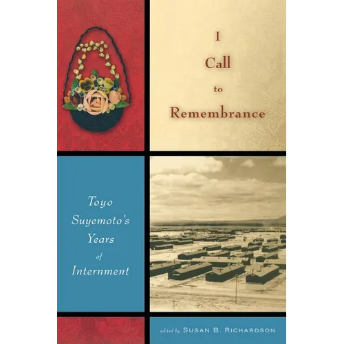 I Call to Remembrance: Toyo Suyemoto's Years of Internment