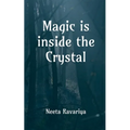 Magic is inside the crystal: I hope you're not afraid of spirits
