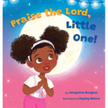 Praise the Lord, Little One!