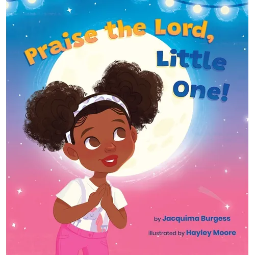 Praise the Lord, Little One!
