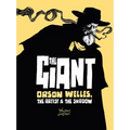 The Giant: Orson Welles, the Artist and the Shadow