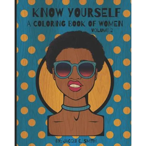 Know Yourself: A Coloring Book of Women Volume 2
