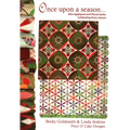 Once Upon a Season: Nine Appliquéd and Pieced Quilts, Celebrating Every Season