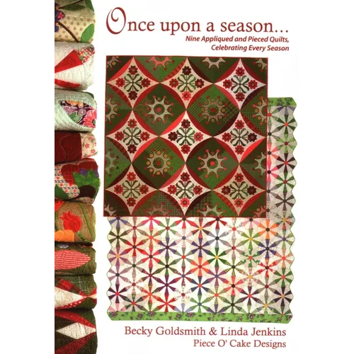 Once Upon a Season: Nine Appliquéd and Pieced Quilts, Celebrating Every Season
