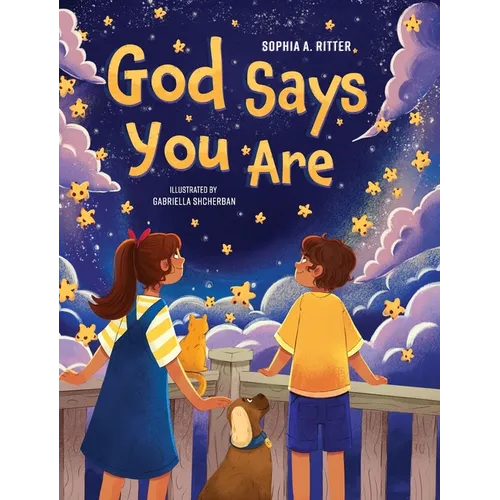 God Says You Are...: An Inspiring Christian Book for Kids