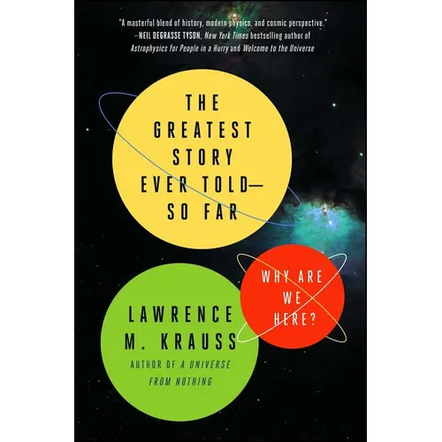The Greatest Story Ever Told--So Far: Why Are We Here?