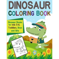 Dinosaur Coloring Book: Dinosaur Books for kids 3-8 Toddliers, Boys and Girls: Dinosaur Coloring Book