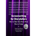 Screenwriting for Storytellers How to Take Your Story From Idea to Script