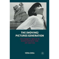 The (Moving) Pictures Generation: The Cinematic Impulse in Downtown New York Art and Film