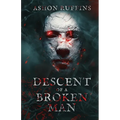 Descent of A Broken Man