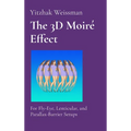 The 3D Moiré Effect: for Fly-Eye, Lenticular, and Parallax-Barrier Setups