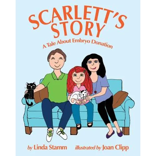 Scarlett's Story: A Tale About Embryo Donation