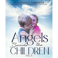 Angels Beside the Children - Vol. II