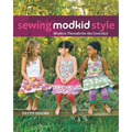 Sewing Modkid Style: Modern Threads for the Cool Girl