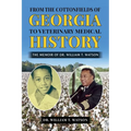 From the Cottonfields of Georgia to Veterinary Medical History, The Memoir of Dr. William T. Watson