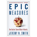 Epic Measures: One Doctor. Seven Billion Patients.