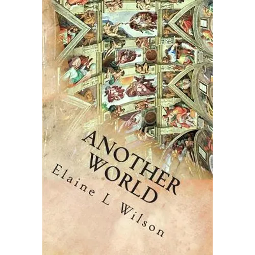 Another World: The Sistine Chapel Ceiling and Michelangelo Buonarroti