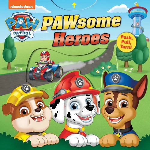 Paw Patrol: Pawsome Heroes!: Push-Pull-Turn