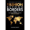 Fashion Beyond Borders: Exploring The Global Fashion Industry Manufacturing