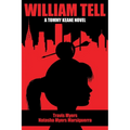 William Tell: A Tommy Keane Novel