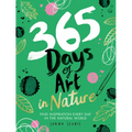 365 Days of Art in Nature: Find Inspiration Every Day in the Natural World
