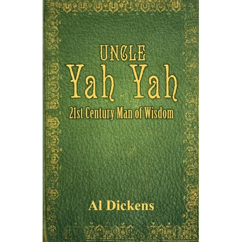 Uncle Yah Yah: 21st Century Man of Wisdom