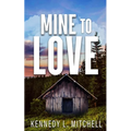 Mine to Love Special Edition Paperback