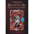 Beyond the d'Arc: Novel 2 of 12 in the 3rd Book of Benjamin