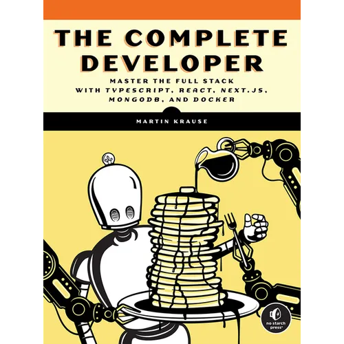 The Complete Developer: Master the Full Stack with Typescript, React, Next.Js, Mongodb, and Docker