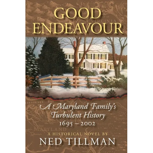 Good Endeavour: A Maryland Family's Turbulent History 1695-2002