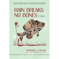 Rain Breaks No Bones