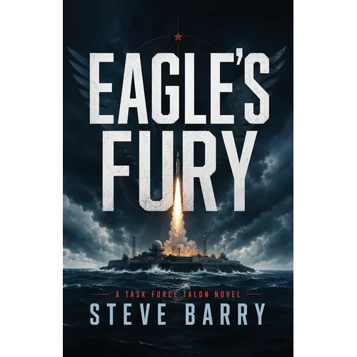 Eagle's Fury, A Task Force Talon Novel
