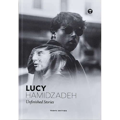 Lucy Hamidzadeh: Unfinished Stories