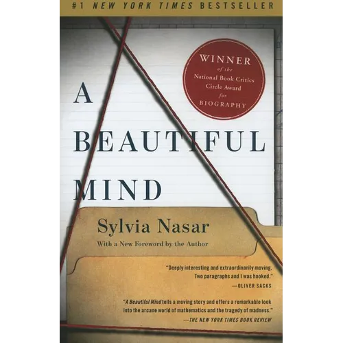 A Beautiful Mind: The Life of Mathematical Genius and Novel Laureate John Nash