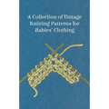 A Collection of Vintage Knitting Patterns for Babies' Clothing