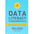Data Literacy Fundamentals: Understanding the Power & Value of Data