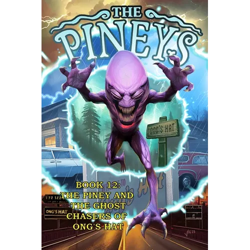 The Pineys: Book 12: The Piney and the Ghost Chasers of Ong's Hat