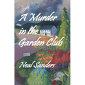 A Murder in the Garden Club: Introducing Liz Phillips and Detective John Flynn