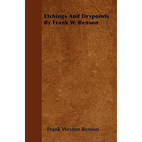 Etchings And Drypoints By Frank W. Benson
