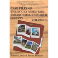Case Files of the Rocky Mountain Paranormal Research Society Volume 2