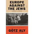 Europe Against the Jews, 1880-1945