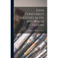 John Constable's Sketches in oil and Water Colours