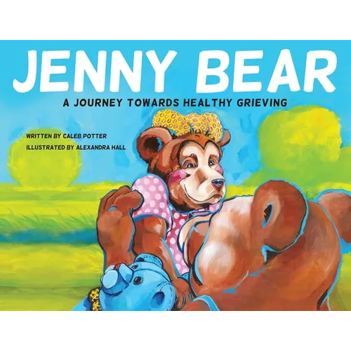 Jenny Bear: A Journey Towards Healthy Grieving