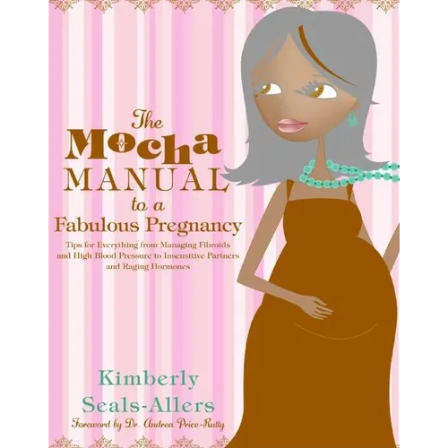 The Mocha Manual to a Fabulous Pregnancy