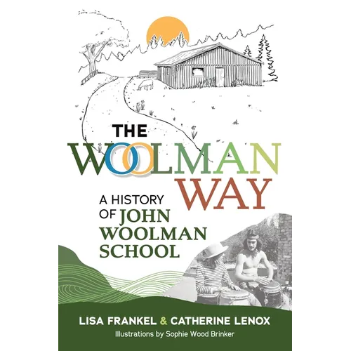 The Woolman Way: A History of John Woolman School