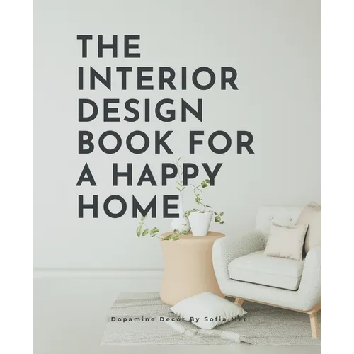 The Interior Design Book For A Happy Home