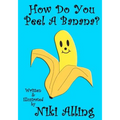 How Do You Peel A Banana?